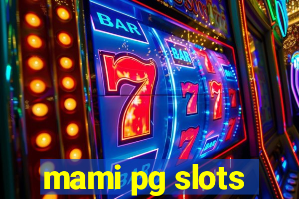 mami pg slots